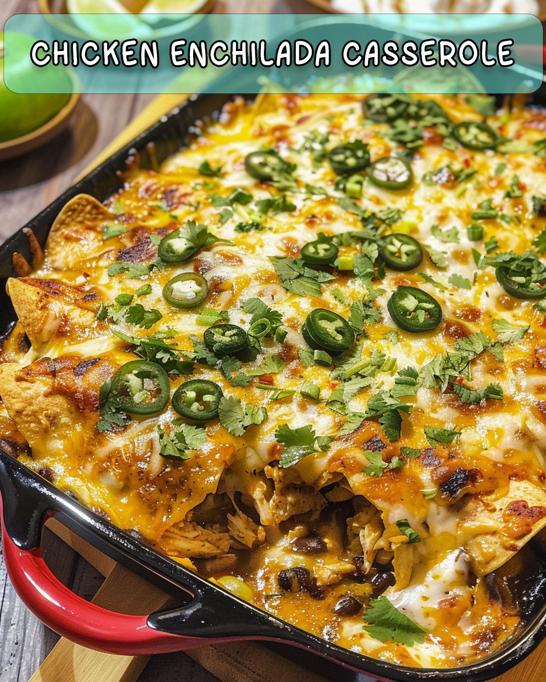 Chicken Enchilada Casserole