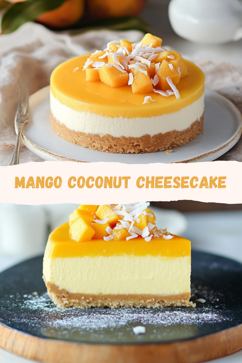 No-Bake Creamy Mango Coconut Cheesecake