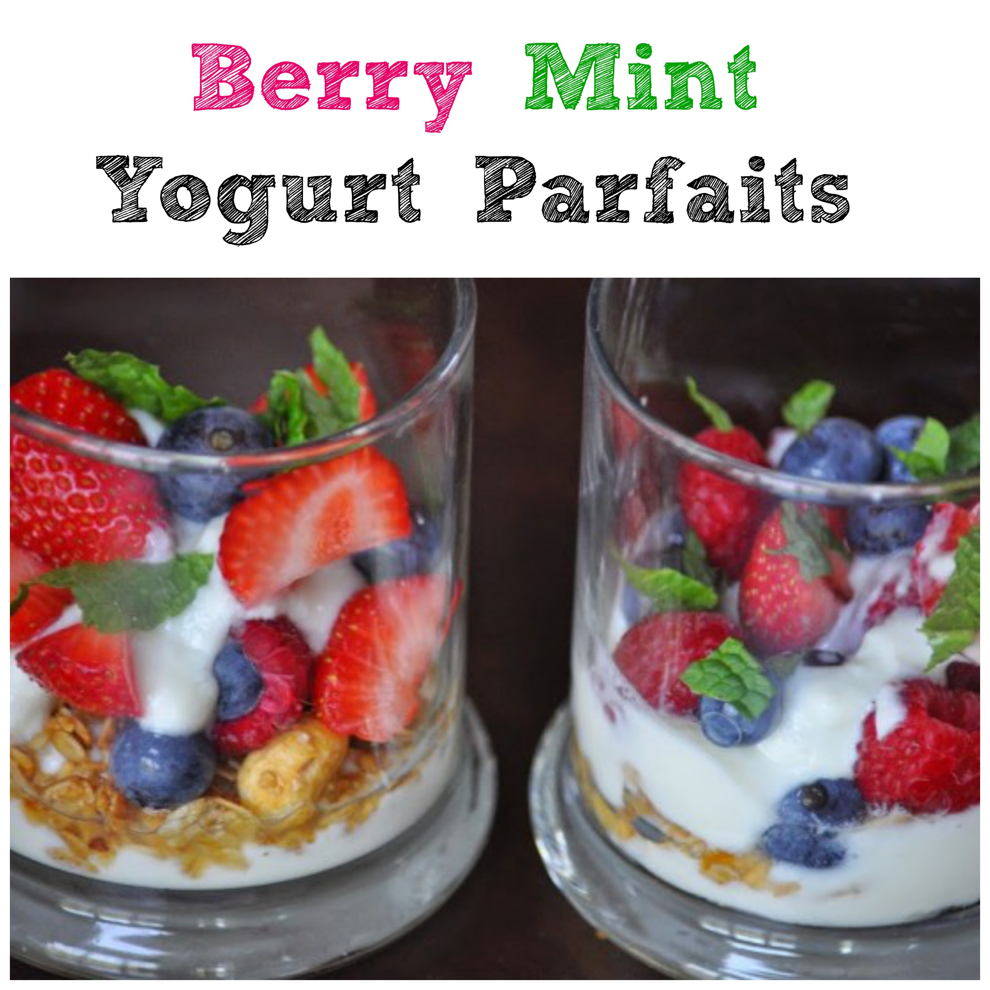 Fresh Berry and Mint Yogurt Parfait