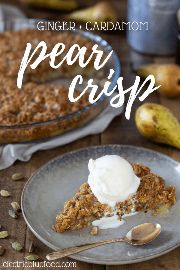 Spiced Pear & Cinnamon Crisp with Cardamom