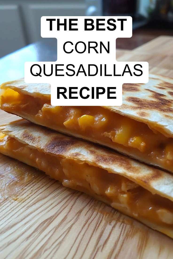 Cheese and Corn Quesadillas