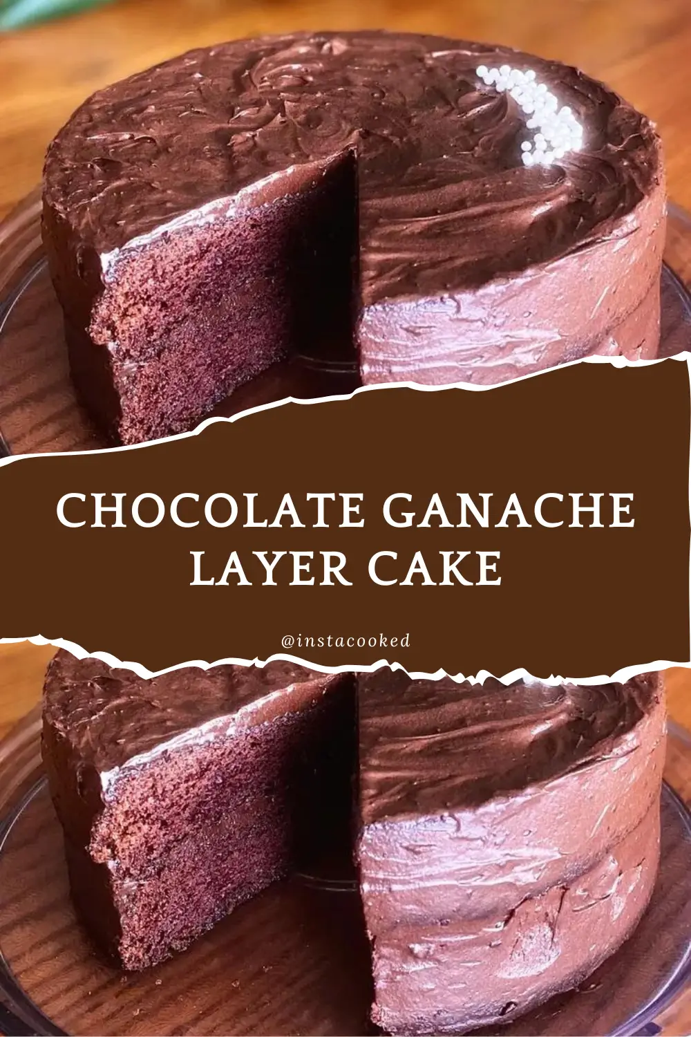 Chocolate Ganache-Infused Layer Cake