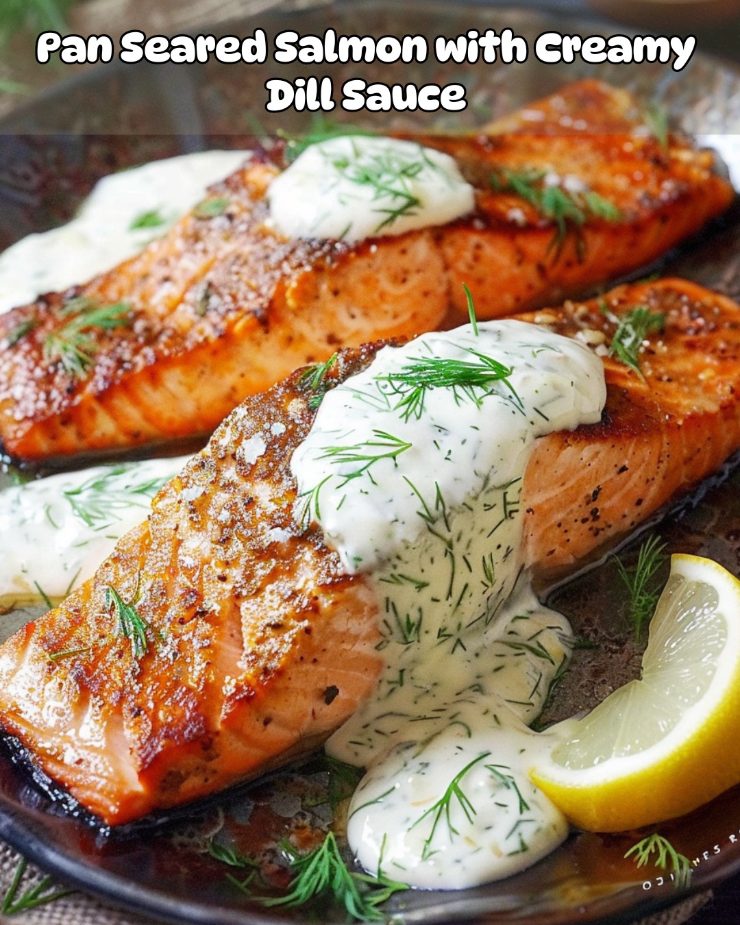Pan-Seared Irish Salmon with Creamy Dill Sauce