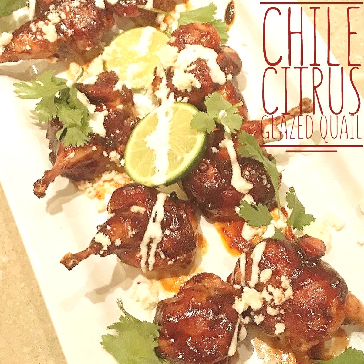 Sonoran Desert-Inspired Grilled Quail with Citrus-Chili Marinade