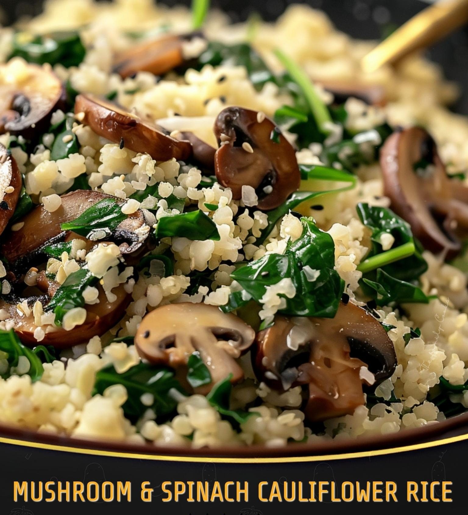 Sautéed Cauliflower Rice with Mushrooms and Spinach